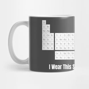 i wear this shirt periodically funny tee Mug